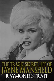 The Tragic Secret Life of Jayne Mansfield cover image