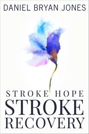 Stroke Hope Stroke Recovery cover image