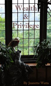 Wealth and Privilege cover image