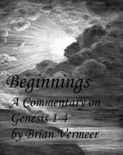 Beginnings : A Commentary on Genesis 1-4 cover image