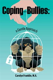 Coping With Bullies : A Gentle Approach cover image