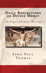 Daily Reflections on Divine Mercy : 365 Days With Saint Faustina cover image
