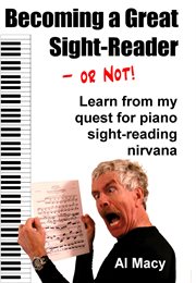Becoming a Great Sight-Reader–or Not! Learn From My Quest for Piano Sight-Reading Nirvana cover image