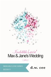 Indelible Lovin' : Max & Jane's Wedding cover image