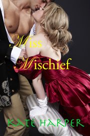 Miss Mischief : A Regency Romance cover image