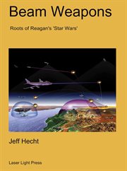 Beam Weapons: Roots of Reagan's Star Wars cover image