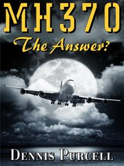 MH370 the Answer? cover image