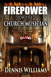 Firepower for the Church Musician cover image