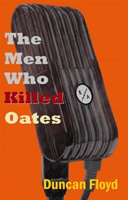 The Men Who Killed Oates cover image