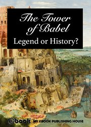 The tower of babel - legend or history? cover image