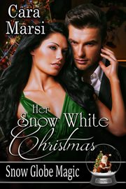 Her Snow White Christmas : Snow Globe Magic cover image