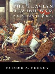 The Flavian Jewish War : A Senecan Tragedy cover image