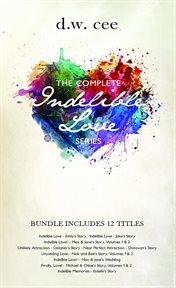 The Complete Indelible Love Series : Indelible Love cover image