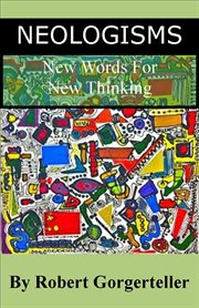Neologisms New Words for New Thinking cover image