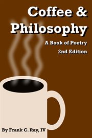 Coffee & Philosophy: A Book of Poetry cover image