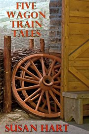 Five Wagon Train Tales cover image