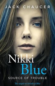 Nikki Blue : Source of Trouble cover image
