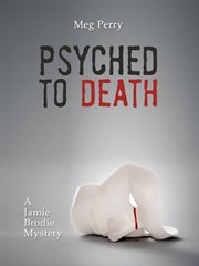 Psyched to Death : Jamie Brodie Mystery cover image