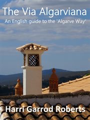 The Via Algarviana : an English guide to the 'Algarve Way' cover image