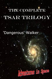 The Complete TSAR Trilogy : TSAR Trilogy cover image