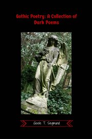 Gothic Poetry : A Collection of Dark Poems cover image