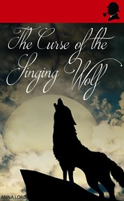 The Curse of the Singing Wolf cover image
