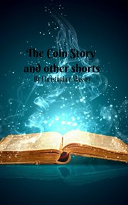 The Coin Story and Other Shorts cover image