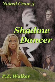 Naked Crow 5 : Shadow Dancer cover image