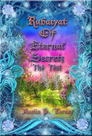 Rubaiyat of Eternal Secrets the Text cover image