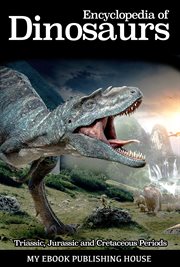 Encyclopedia of dinosaurs: triassic, jurassic and cretaceous periods cover image