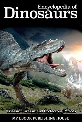 Cover image for Encyclopedia of Dinosaurs: Triassic, Jurassic and Cretaceous Periods