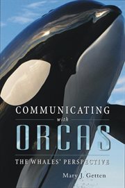 Communicating With Orcas : The Whales' Perspective cover image