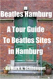 Beatles Hamburg : A Tour Guide to Beatles Sites in Hamburg cover image