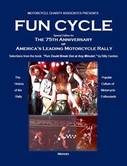 "Fun Cycle" : The 75th Anniversary of America's Leading Motorcycle Rally cover image
