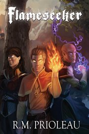 Flameseeker (The Pyromancer Trilogy, Book 3) : The Pyromancer Trilogy, #3 cover image