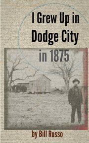 I Grew Up in Dodge City in 1875 cover image