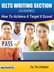 Ielts Writing Section (General Training) : How to Achieve a Target 8 Score! cover image
