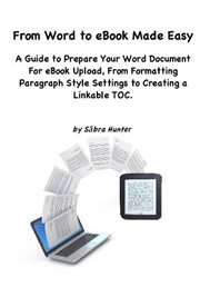 From Word to Ebook Made Easy : A Guide to Prepare Your Word Document for Ebook Upload, From Format cover image