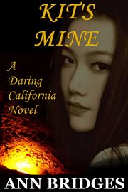 Kit's mine : a daring california novel cover image