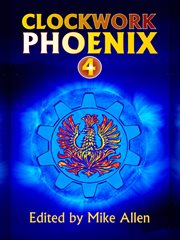 Clockwork Phoenix 4 cover image