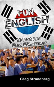 Fun English : 10 fast and easy ESL games cover image