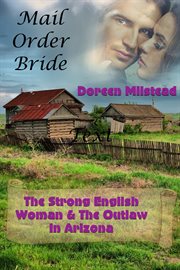 The Strong English Woman & the Outlaw in Arizona (Mail Order Bride) cover image