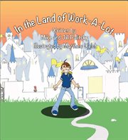 In the Land of Work-a-Lot cover image
