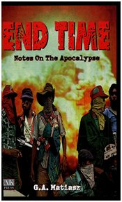 End Time : Notes on the Apocalypse cover image