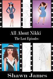 All About Nikki : The Lost Episodes cover image