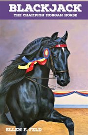 Blackjack : The Champion Morgan Horse cover image