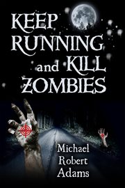 Keep Running and Kill Zombies cover image