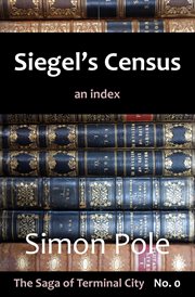 Siegel's Census : An Index. Saga of Terminal City cover image