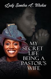 My Secret Life Being a Pastor's Wife cover image