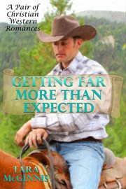 Getting Far More Than Expected (A Pair of Christian Western Romances) cover image